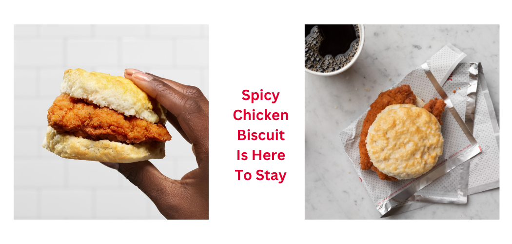 Welcome the Spicy Chicken Biscuit Back!